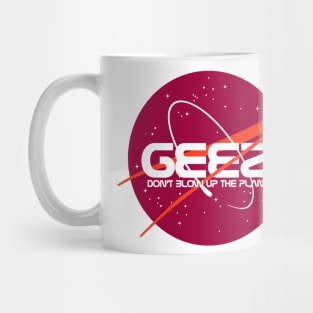 GEEZ -- Don't Blow Up The Planet Mug
